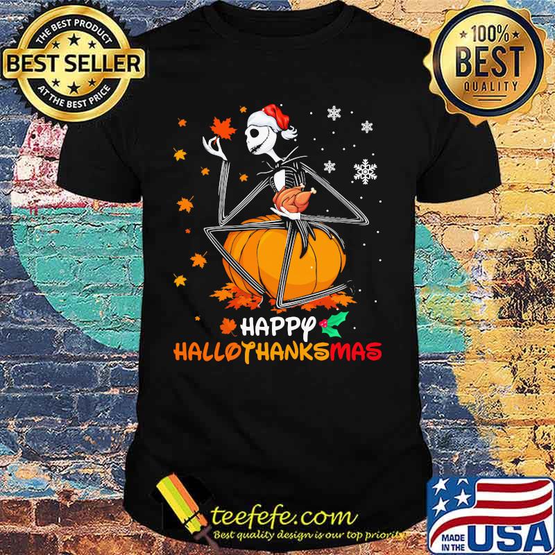 Jack skellington happy hallothanksmas halloween thanksgiving christmas shirt