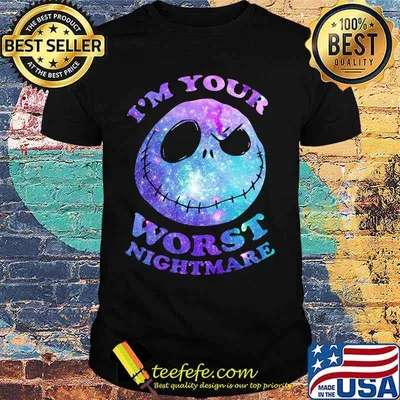 Jack skellington i'm your worst nightmare shirt