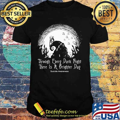 Jack skellington through every dark night there's a brighter day suicide awareness shirt