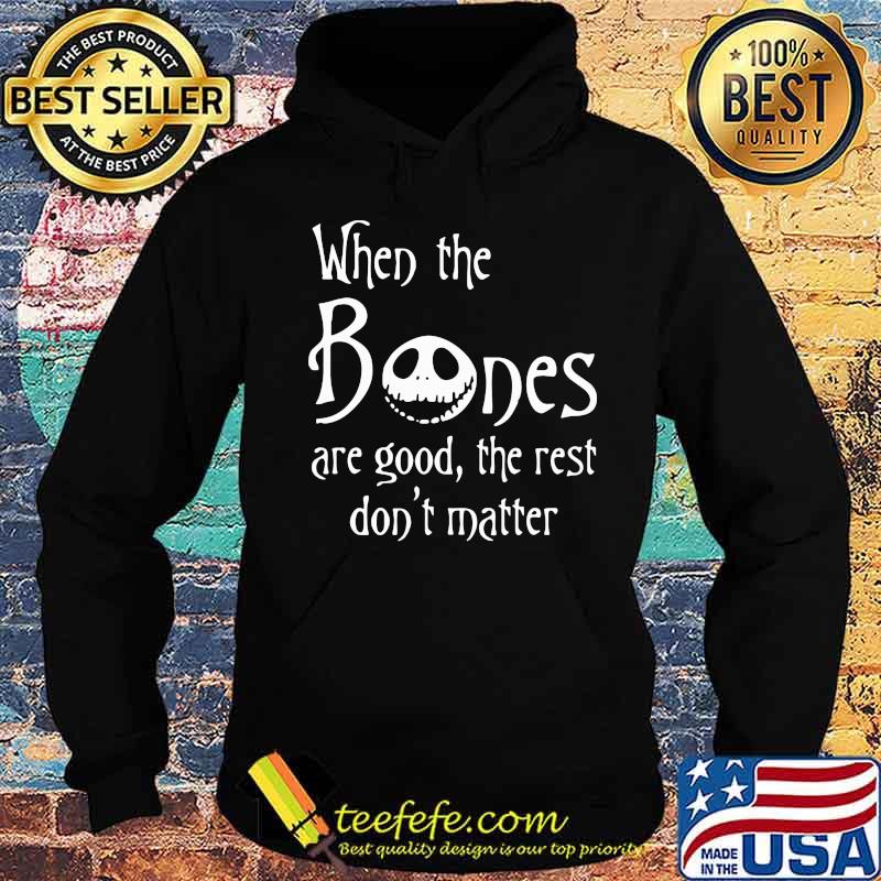 Jack skellington when the bones are good the rest don't matter s Hoodie Jack skellington when the bones are good the rest don't matter s Hoodie