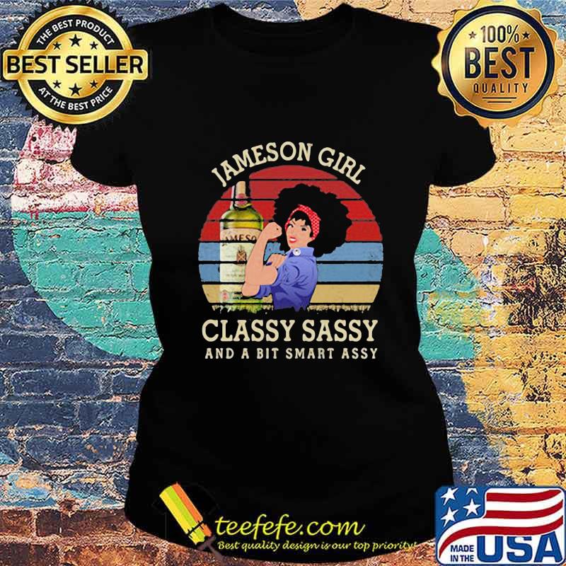 Jameson girl classy sassy and a bit smart assy vintage retro s Ladies tee Jameson girl classy sassy and a bit smart assy vintage retro s Ladies tee