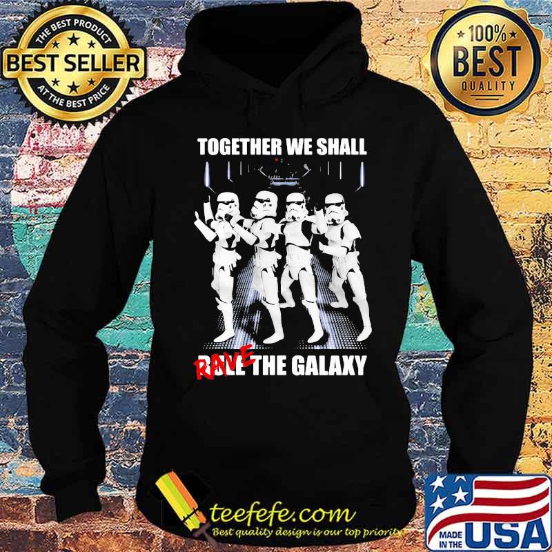 Jango fett together we shall rave the galaxy s Hoodie Jango fett together we shall rave the galaxy s Hoodie