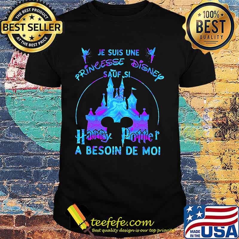 Je suis une princesse disney harry potter a besoin de moi shirt Je suis une princesse disney harry potter a besoin de moi shirt