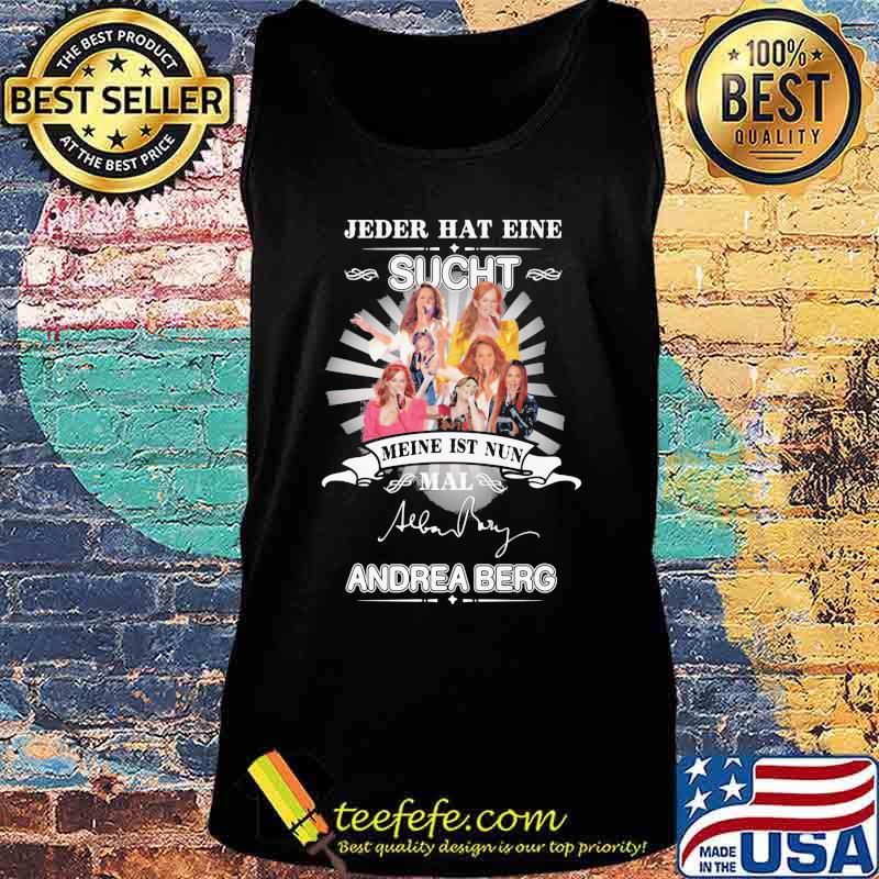 Jeder hat eine sucht meine ist nun mail andrea berg signature s Tank top Jeder hat eine sucht meine ist nun mail andrea berg signature s Tank top