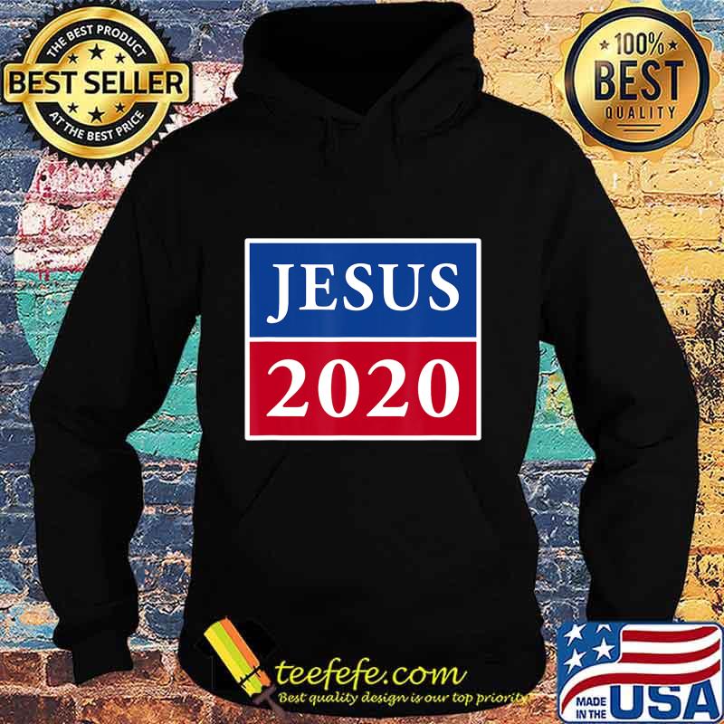 Jesus 2020 Election Sign Patriotic Christian Shirt T-Shirt Hoodie Jesus 2020 Election Sign Patriotic Christian Shirt T-Shirt Hoodie