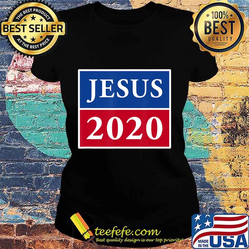 Jesus 2020 Election Sign Patriotic Christian Shirt T-Shirt Ladies tee Jesus 2020 Election Sign Patriotic Christian Shirt T-Shirt Ladies tee