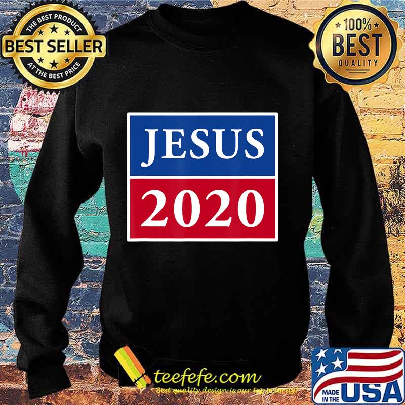 Jesus 2020 Election Sign Patriotic Christian Shirt T-Shirt Sweater Jesus 2020 Election Sign Patriotic Christian Shirt T-Shirt Sweater