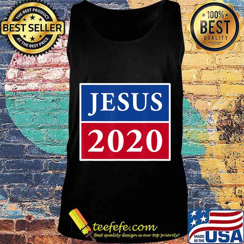 Jesus 2020 Election Sign Patriotic Christian Shirt T-Shirt Tank top Jesus 2020 Election Sign Patriotic Christian Shirt T-Shirt Tank top