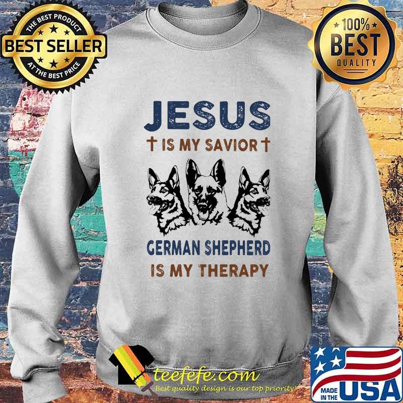 Jesus is my savior german shepherd is my therapy s Sweater Jesus is my savior german shepherd is my therapy s Sweater