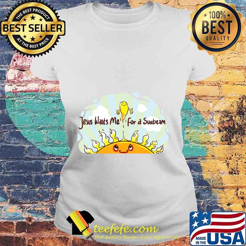 Jesus Wants Me for a Sunbeam Cheerful Primary Song T-Shirt Laides tee Jesus Wants Me for a Sunbeam Cheerful Primary Song T-Shirt Laides tee
