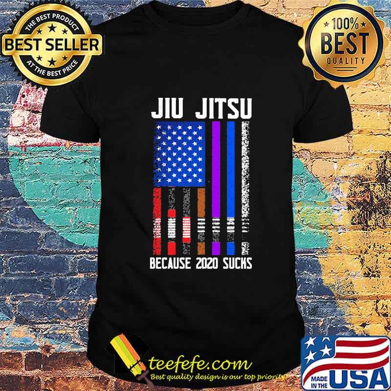 Jiu jitsu because 2020 sucks american flag shirt