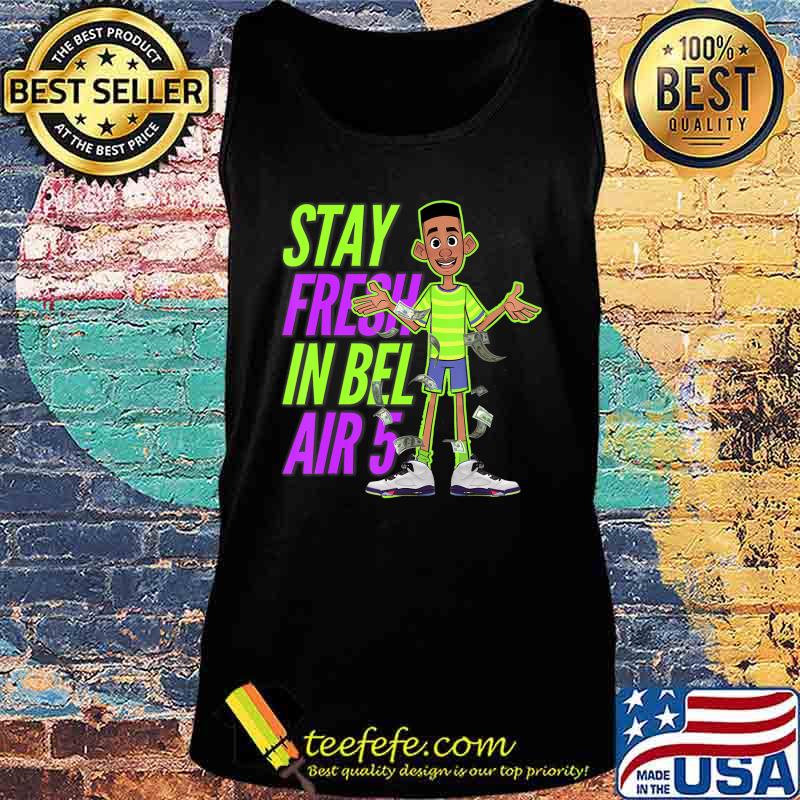 Jordan. Bel-Air Retro 5 stay fresh in bel Shirt Tank top Jordan. Bel-Air Retro 5 stay fresh in bel Shirt Tank top