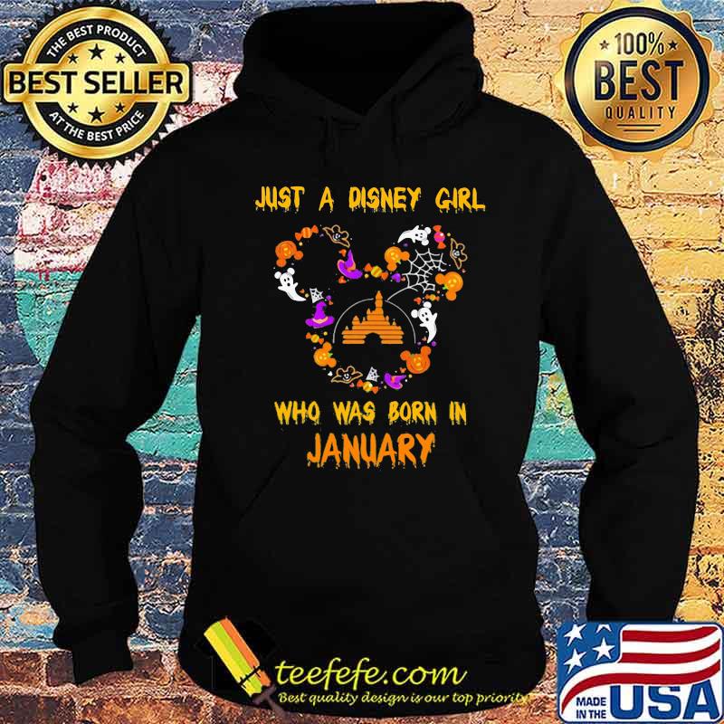 Just a disney girl who was born in january mickey mouse happy halloween s Hoodie Just a disney girl who was born in january mickey mouse happy halloween s Hoodie