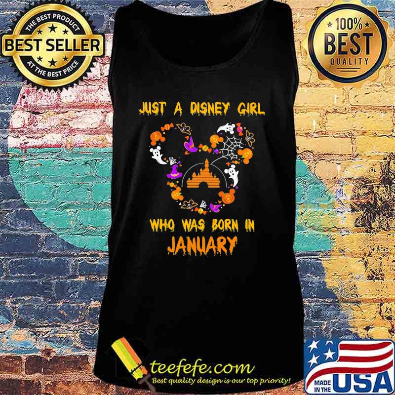Just a disney girl who was born in january mickey mouse happy halloween s Tank top Just a disney girl who was born in january mickey mouse happy halloween s Tank top