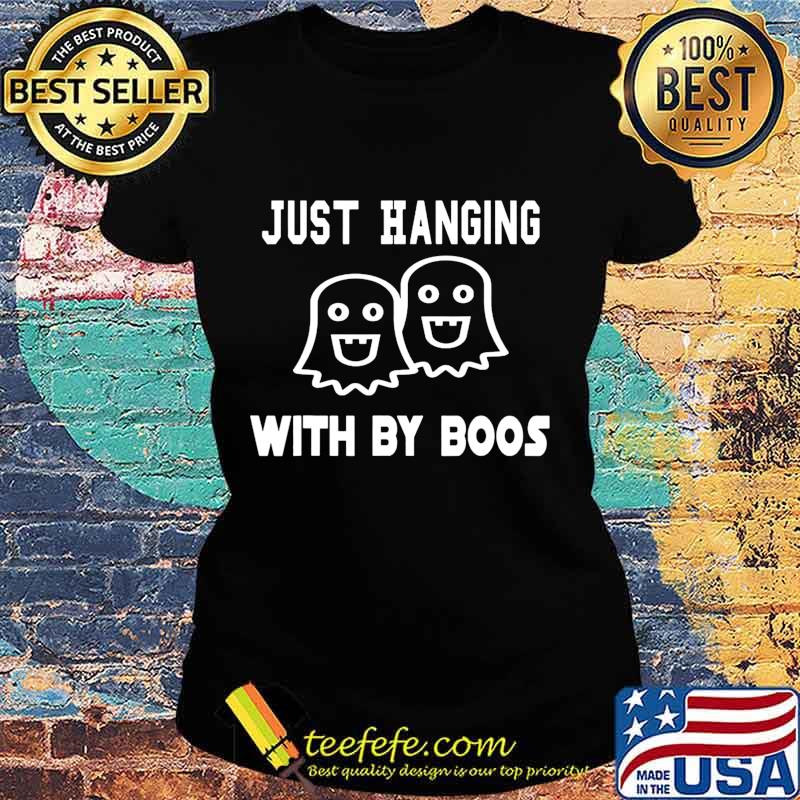 Just Hanging With By Boos Funny Ghost Boo Halloween 2020 T-Shirt Ladies tee Just Hanging With By Boos Funny Ghost Boo Halloween 2020 T-Shirt Ladies tee
