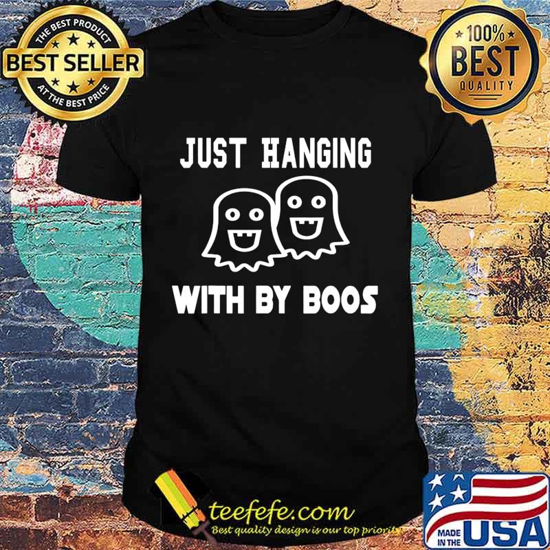 Just Hanging With By Boos Funny Ghost Boo Halloween 2020 T-Shirt