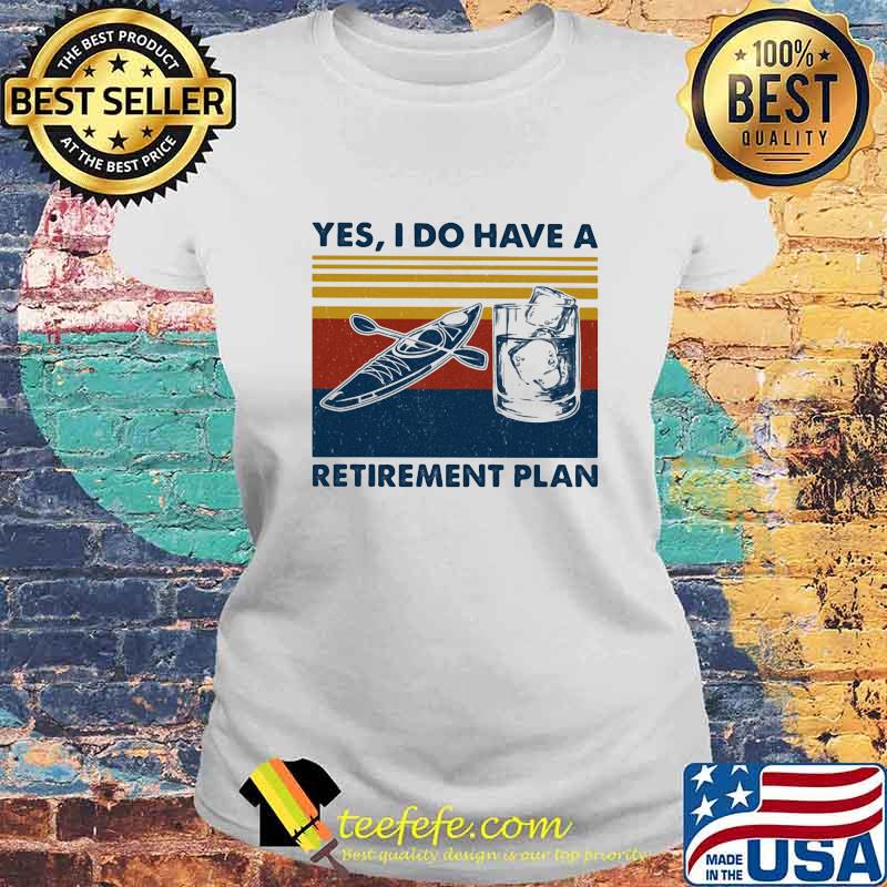 Kayak water yes i do i have retirment plan vintage retro s Laides tee Kayak water yes i do i have retirment plan vintage retro s Laides tee