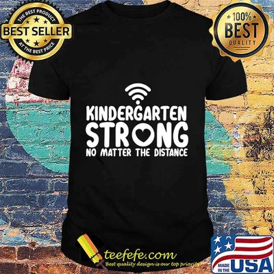 Kindergarten Strong No Matter Wifi The Distance T-Shirt
