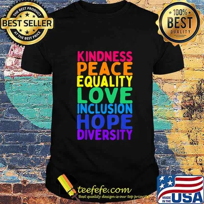 Kindness Peace Equality Inclusion Diversity Human Rights T-Shirt