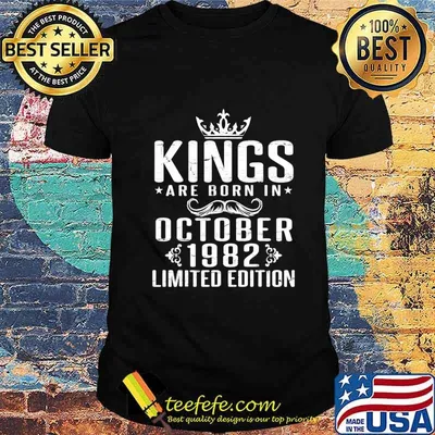 Kings Are Born In October 1982 Limited Edition 38 Years Old T-Shirt