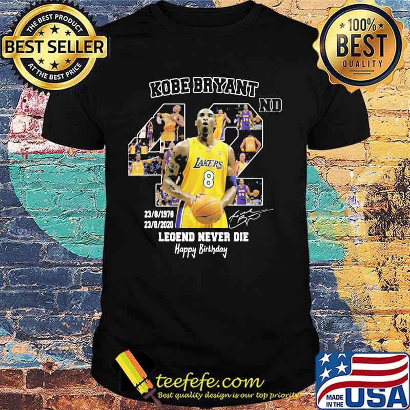 Kobe bryant 42nd 1978 2020 legend never die happy birthday signature shirt