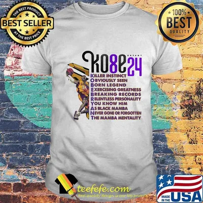 Kobe bryant mamba forever killer instinct obvioisly seen born legend shirt