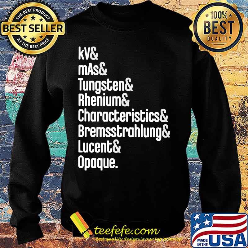 Kv and mas and tungsten and rhenium and characteristics and bremssttrahlung lucent opaque s Sweater Kv and mas and tungsten and rhenium and characteristics and bremssttrahlung lucent opaque s Sweater