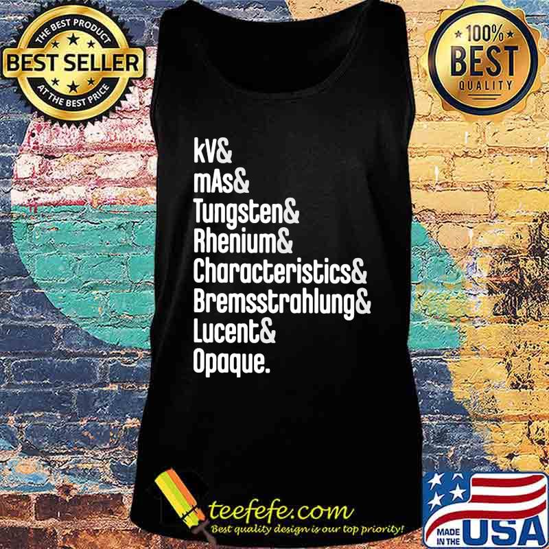 Kv and mas and tungsten and rhenium and characteristics and bremssttrahlung lucent opaque s Tank top Kv and mas and tungsten and rhenium and characteristics and bremssttrahlung lucent opaque s Tank top