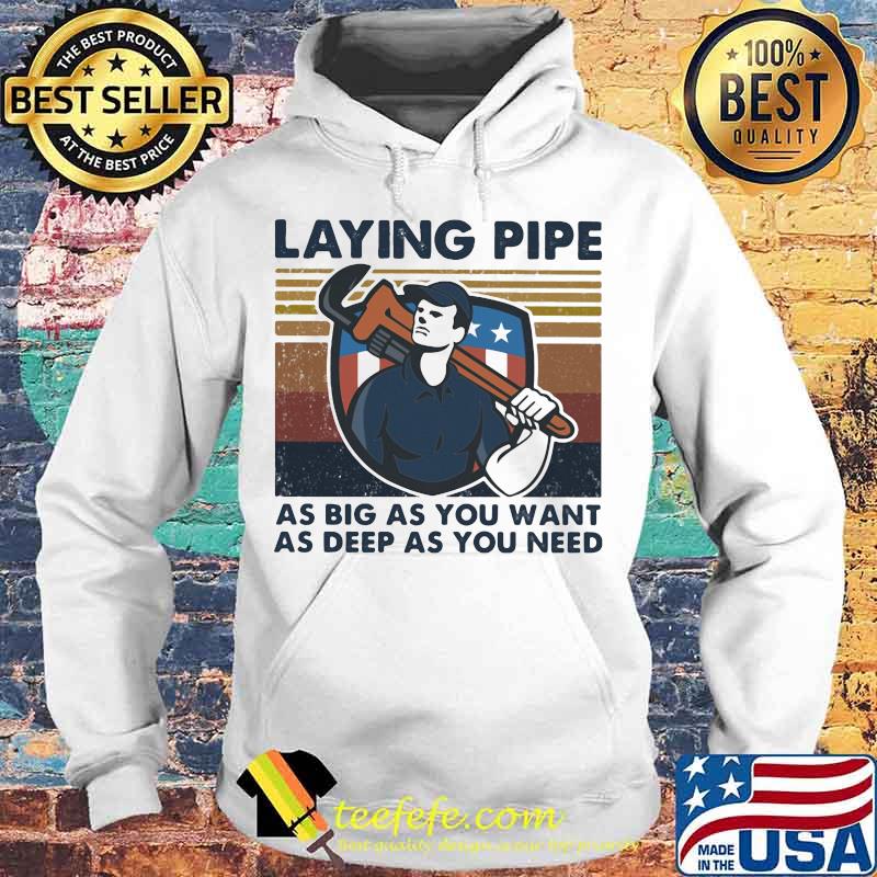 Laying pipe as big á you want as deep as you need vintage retro s Hoodie Laying pipe as big á you want as deep as you need vintage retro s Hoodie
