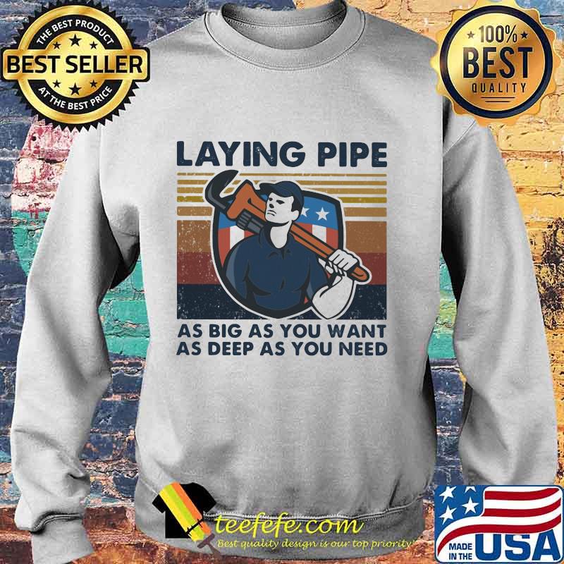 Laying pipe as big á you want as deep as you need vintage retro s Sweater Laying pipe as big á you want as deep as you need vintage retro s Sweater