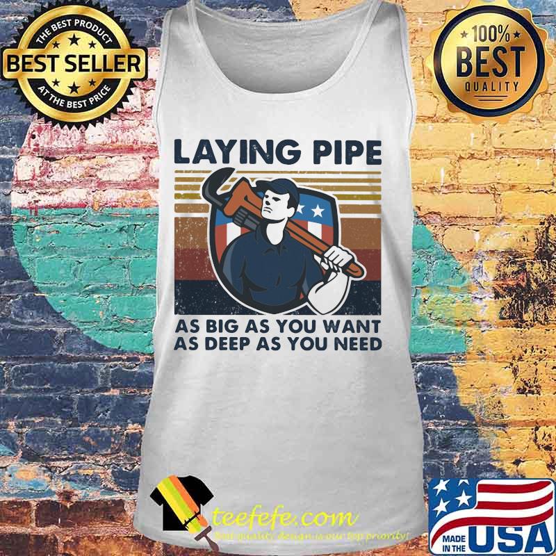 Laying pipe as big á you want as deep as you need vintage retro s Tank top Laying pipe as big á you want as deep as you need vintage retro s Tank top