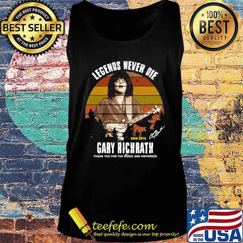 Legends never die 1949 2015 gary richrath thank you for the music and memories signature vintage retro s Tank top Legends never die 1949 2015 gary richrath thank you for the music and memories signature vintage retro s Tank top