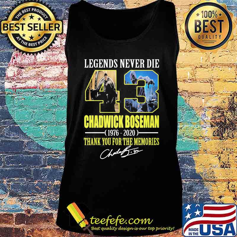 Legends never die 43 rip chadwick 1976 2020 thank you for the memories signatures s Tank top Legends never die 43 rip chadwick 1976 2020 thank you for the memories signatures s Tank top