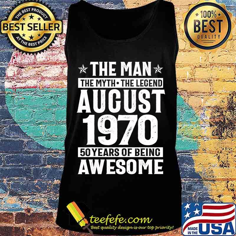 Legends Were Born In August 1970 50th Birthday Gift T-Shirt Tank top Legends Were Born In August 1970 50th Birthday Gift T-Shirt Tank top