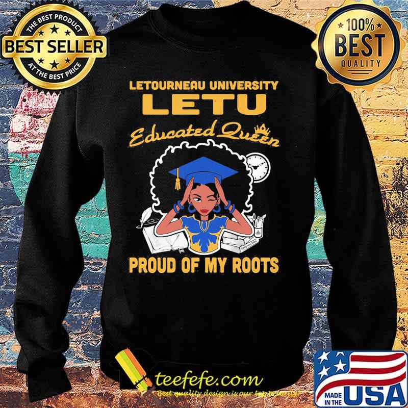 Letourneau university letu educated queen proud of my roots s Sweater Letourneau university letu educated queen proud of my roots s Sweater