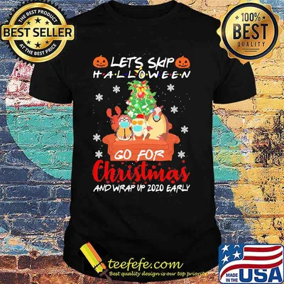 Lets skip halloween go for christmas and wrap vp 2020 early mask shirt