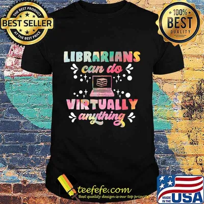 Librarians Can Do Virtually Anything Funny Teacher Gift T-Shirt
