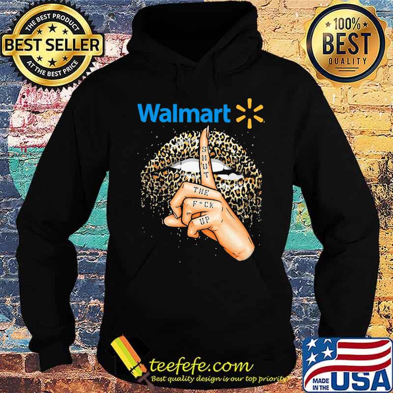 Lips walmart shut the fuck up leopard s Hoodie Lips walmart shut the fuck up leopard s Hoodie