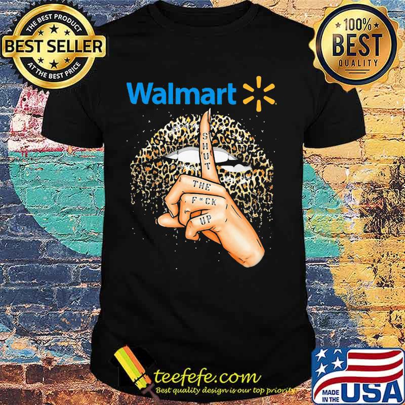 Lips walmart shut the fuck up leopard shirt Lips walmart shut the fuck up leopard shirt