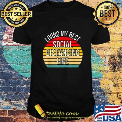 Living My Best Life Positive Funny Social Distancing Retro T-Shirt
