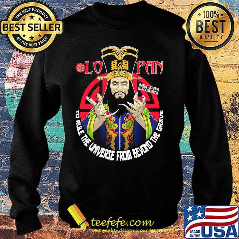 Lo pan indeed to rule the universe from beyond the grave s Sweater Lo pan indeed to rule the universe from beyond the grave s Sweater