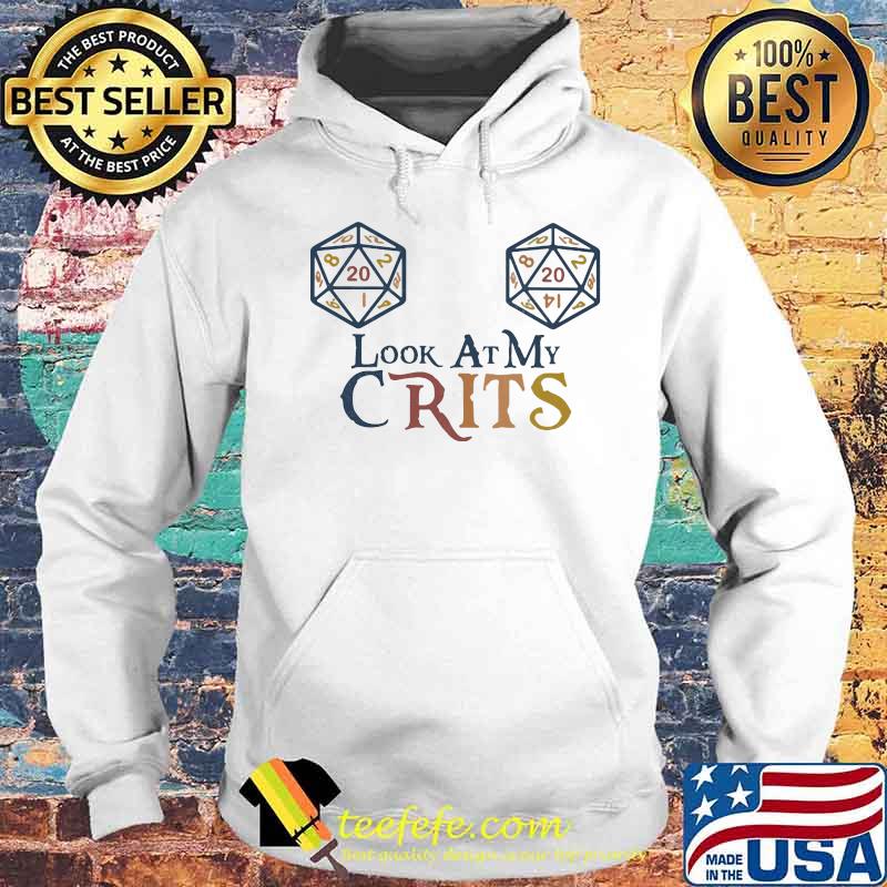 Look at my crits d20 s Hoodie Look at my crits d20 s Hoodie