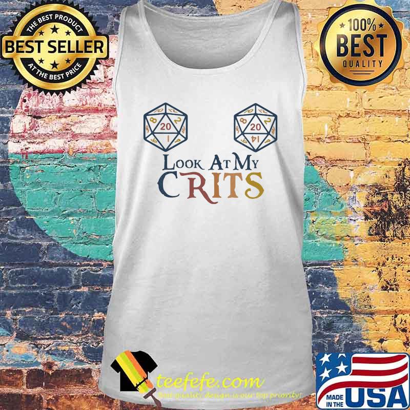Look at my crits d20 s Tank top Look at my crits d20 s Tank top