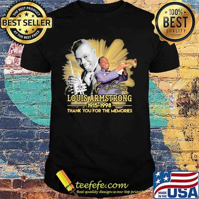 Louis armstrong 1915 1998 thank for the memories signature shirt
