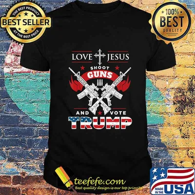 Love Jesus. Shoot Guns. And Vote Trump 2020 Flag T-Shirt