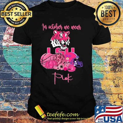 Lsu tigers football in october we wear pink shirt