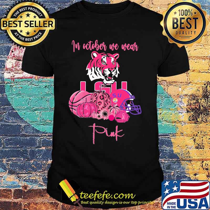 Lsu tigers football in october we wear pink shirt