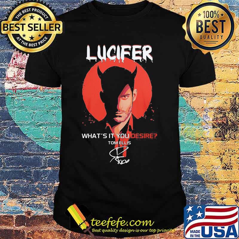 Lucifer what's it you desire tom ellis signature shirt Lucifer what's it you desire tom ellis signature shirt