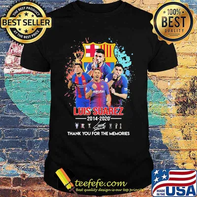 Luis suarez 2014 2020 thank you for the memories signature shirt
