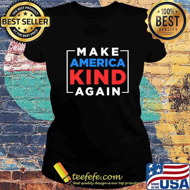 Make America Kind Again Vote Joe Biden Kamala Harris 2020 Premium T-Shirt Ladies tee Make America Kind Again Vote Joe Biden Kamala Harris 2020 Premium T-Shirt Ladies tee
